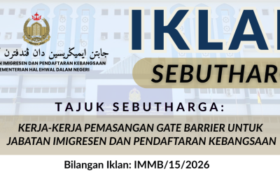 IKLAN SEBUTHARGA : KERJA-KERJA PEMASANGAN GATE BARRIER UNTUK JABATAN IMIGRESEN DAN PENDAFTARAN KEBANGSAAN