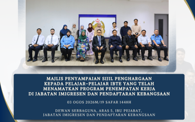 Majlis Penyampaian Sijil Penghargaan kepada Pelajar-Pelajar IBTE yang telah Menamatkan Program Penempatan Kerja di Jabatan Imigresen dan Pendaftaran Kebangsaan telah diadakan pada hari Isnin, 03 Ogos 2026 bertempat di Dewan Serbaguna, Aras 5, Ibu Pejabat, Jabatan Imigresen dan Pendaftaran Kebangsaan.